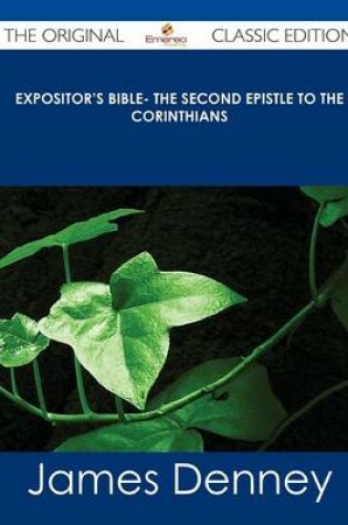 Cover of Expositor's Bible- The Second Epistle to the Corinthians - The Original Classic Edition