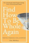 Book cover for Find How To Be Whole Again