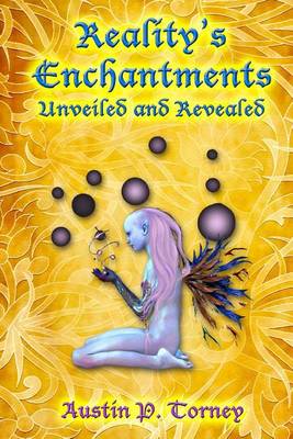 Book cover for Reality's Enchantments Unveiled and Revealed