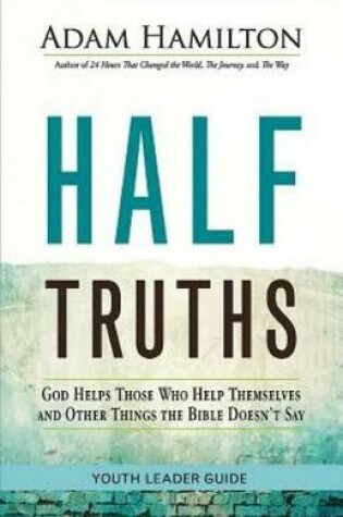 Cover of Half Truths Youth Leader Guide