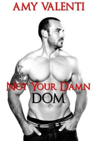 Cover of Not Your Damn Dom