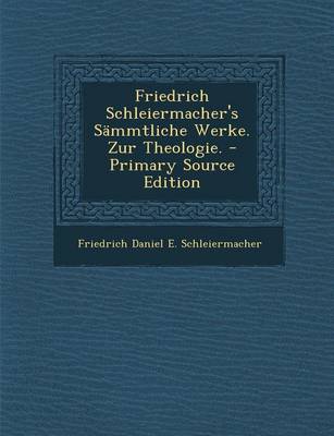 Book cover for Friedrich Schleiermacher's Sammtliche Werke. Zur Theologie.