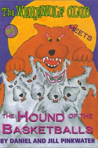 Cover of The Werewolf Club Meets the Hound of the Basketballs