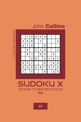 Book cover for Sudoku X - 120 Easy To Master Puzzles 9x9 - 9