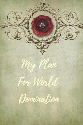 Book cover for My Plan For World Domination