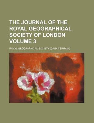 Book cover for The Journal of the Royal Geographical Society of London Volume 3