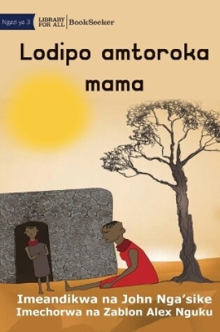 Cover of Lodipo runs away from his mother - Lodipo amtoroka mama