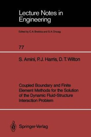 Cover of Coupled Boundary and Finite Element Methods for the Solution of the Dynamic Fluid-Structure Interaction Problem