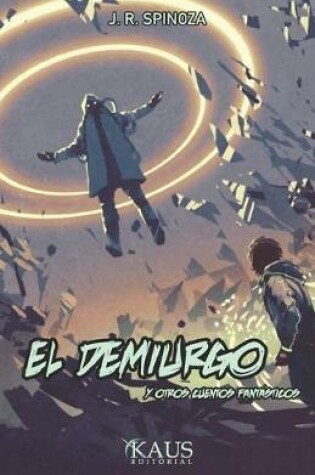 Cover of El demiurgo y otros cuentos fantásticos.