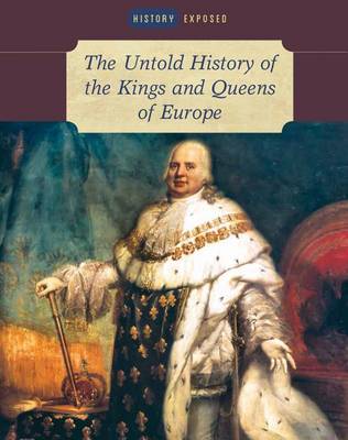 Book cover for The Untold History of the Kings and Queens of Europe