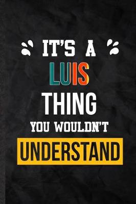 Book cover for It's a Luis Thing You Wouldn't Understand