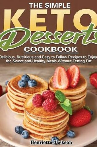 Cover of The Simple Keto Desserts Cookbook