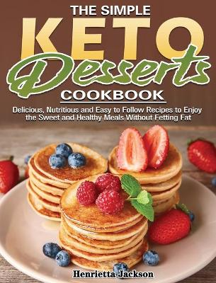 Cover of The Simple Keto Desserts Cookbook