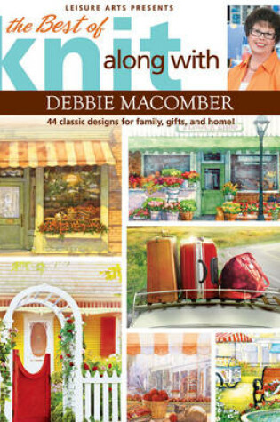 Cover of The Best of Knit Along with Debbie Macomber