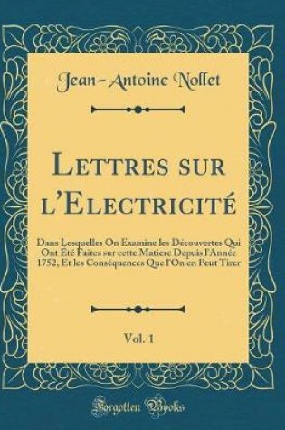 Cover of Lettres Sur l'Electricité, Vol. 1