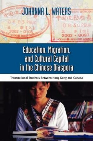 Cover of Education, Migration, and Cultural Capital in the Chinese Diaspora