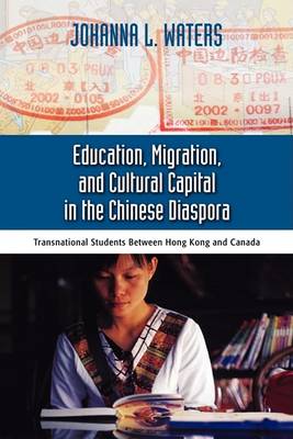 Book cover for Education, Migration, and Cultural Capital in the Chinese Diaspora