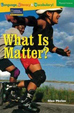 Cover of Language, Literacy & Vocabulary - Reading Expeditions (Physical Science): What Is Matter?