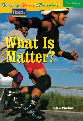 Cover of Language, Literacy & Vocabulary - Reading Expeditions (Physical Science): What Is Matter?