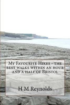 Book cover for My Favourite Hikes - the best walks within an hour and a half of Bristol