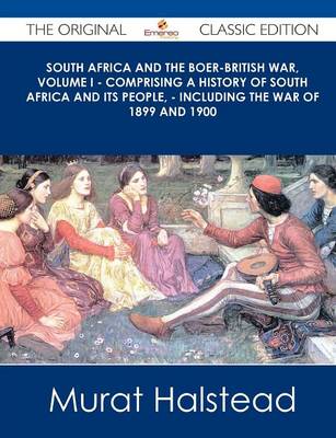 Book cover for South Africa and the Boer-British War, Volume I - Comprising a History of South Africa and Its People, - Including the War of 1899 and 1900 - The Orig