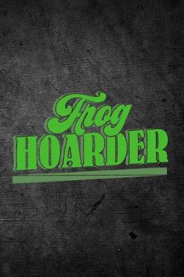 Book cover for Frog Hoarder