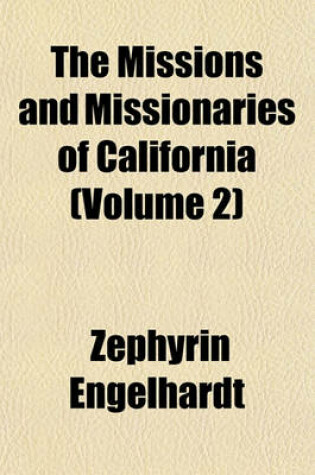 Cover of The Missions and Missionaries of California Volume 2-4