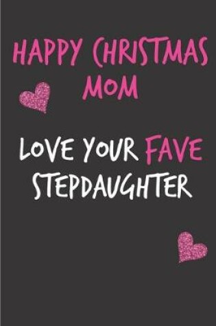 Cover of Happy Christmas Mom Love Your Fave Stepdaughter