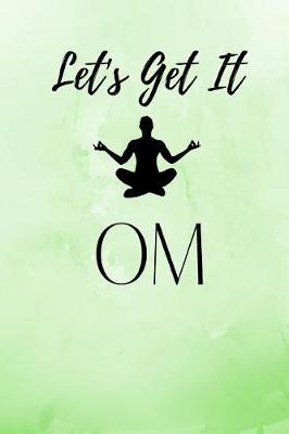 Book cover for Let's Get It OM