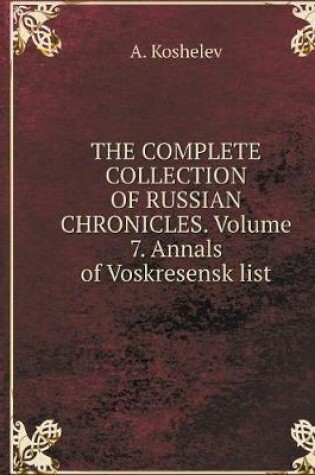 Cover of THE COMPLETE COLLECTION OF RUSSIAN CHRONICLES. Volume 7. Annals of Resurrection list