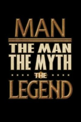 Cover of Man The Man The Myth The Legend