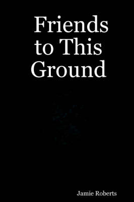 Book cover for Friends to This Ground