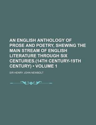 Book cover for An English Anthology of Prose and Poetry, Shewing the Main Stream of English Literature Through Six Centuries.(14th Century-19th Century) (Volume 1)