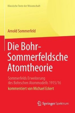 Cover of Die Bohr-Sommerfeldsche Atomtheorie