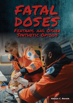 Book cover for Fatal Doses: Fentanyl and Other Synthetic Opioids