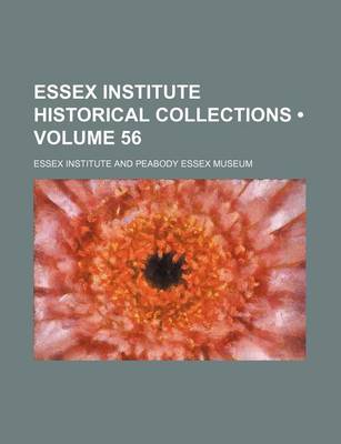 Book cover for Essex Institute Historical Collections (Volume 56)