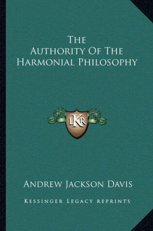 Cover of The Authority Of The Harmonial Philosophy