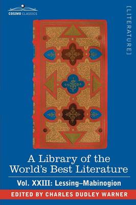 Book cover for A Library of the World's Best Literature - Ancient and Modern - Vol.XXIII (Forty-Five Volumes); Lessing- Mabinogion