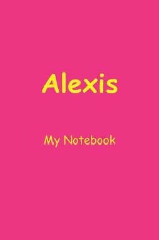 Cover of Alexis My Notebook