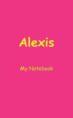 Book cover for Alexis My Notebook