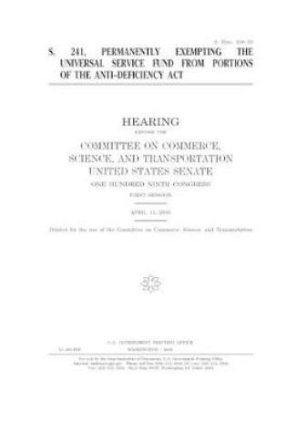 Cover of S. 241, permanently exempting the Universal Service Fund from portions of the Anti-Deficiency Act