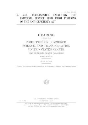 Book cover for S. 241, permanently exempting the Universal Service Fund from portions of the Anti-Deficiency Act