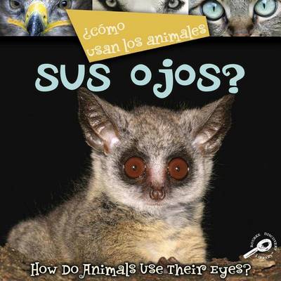 Book cover for Como Usan Los Animales... Sus Ojos? (Their Eyes?)