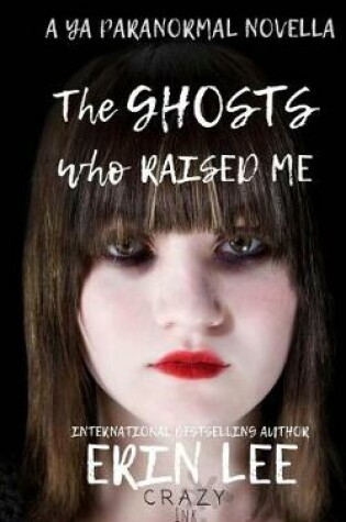 Cover of The Ghosts Who Raised Me