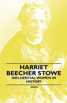 Book cover for Harriet Beecher Stowe - Influential Women in History