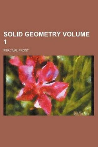 Cover of Solid Geometry Volume 1