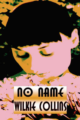 Book cover for No Name (Wilkie Collins Classic Fiction)