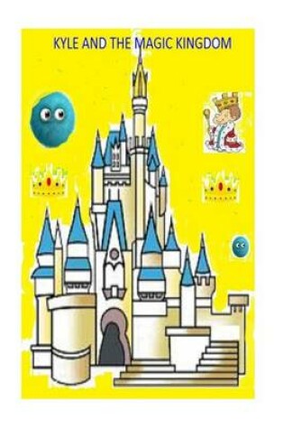 Cover of Kyle and the magic kingdom