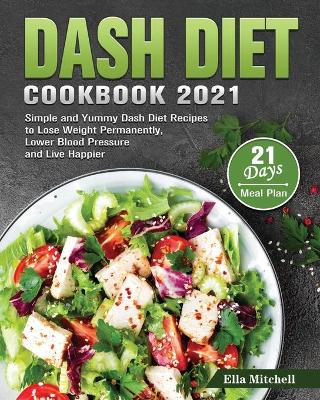 Book cover for Dash Diet Cookbook 2021