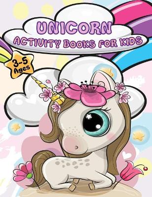 Book cover for Unicorn Activity Books For Kids Ages 3-5